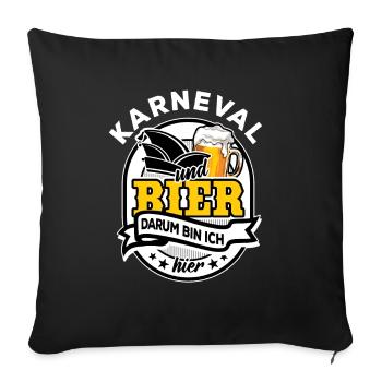 Karneval & Bier - darum bin ich hier - Sofakissenbezug 45 x 45 cm - Schwarz - Vorne