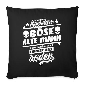 Ich bin dieser legendäre böse alte Mann - Spruch - Sofakissenbezug 45 x 45 cm - Schwarz - Vorne