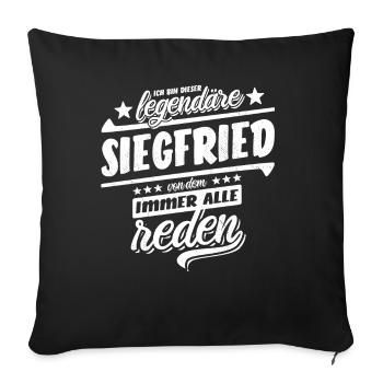 Ich bin dieser legendäre Siegfried - Spruch - Sofakissenbezug 45 x 45 cm - Schwarz - Vorne