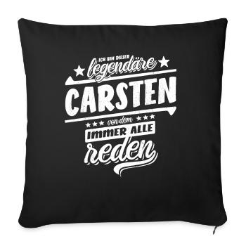 Dieser legendäre Carsten von dem alle reden - Sofakissenbezug 45 x 45 cm - Schwarz - Vorne