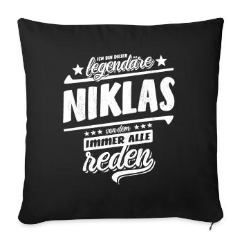 Ich bin dieser legendäre Niklas von dem alle reden - Sofakissenbezug 45 x 45 cm - Schwarz - Vorne