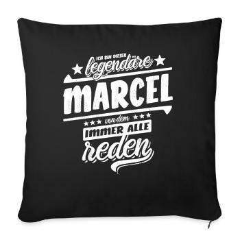 Ich bin dieser legendäre Marcel von dem alle reden - Sofakissenbezug 45 x 45 cm - Schwarz - Vorne