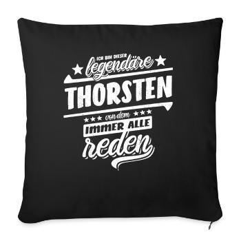 Dieser legendäre Thorsten von dem alle reden - Sofakissenbezug 45 x 45 cm - Schwarz - Vorne