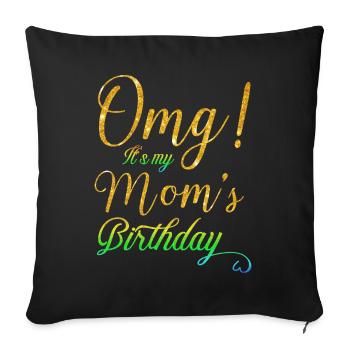 OMG C’est l’anniversaire de ma mère Maman Femmes Fête des mères - Housse de coussin décorative 45 x 45 cm - noir - Devant
