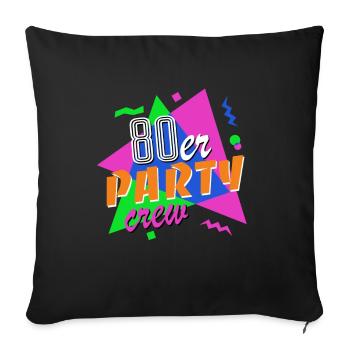 80er Party Crew - 80er Jahre - bunt + verrückt - Sofakissenbezug 45 x 45 cm - Schwarz - Vorne