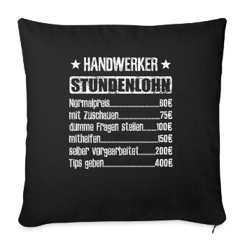 Stundenlohn Handwerker Beruf - Spruch - Sofakissenbezug 45 x 45 cm - Schwarz - Vorne