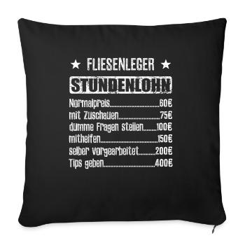 Stundenlohn Fliesenleger - Beruf - Spruch - Sofakissenbezug 45 x 45 cm - Schwarz - Vorne