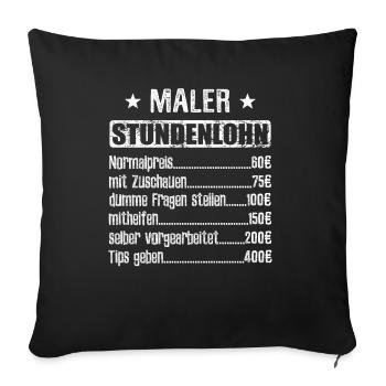 Stundenlohn Maler Beruf - Spruch - Sofakissenbezug 45 x 45 cm - Schwarz - Vorne