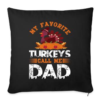 Mes dindes préférées m’appellent papa fête des pères - Housse de coussin décorative 45 x 45 cm - noir - Devant