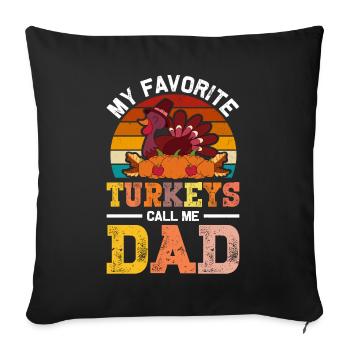 My Favorite Turkeys Call Me Dad Father's Day - Sofa pillowcase 17,3'' x 17,3'' (45 x 45 cm) - black - Front