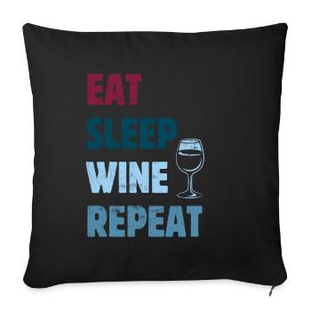 Eat Sleep Wine Repeat - Wine Saying - Sofa pillowcase 17,3'' x 17,3'' (45 x 45 cm) - black - Front