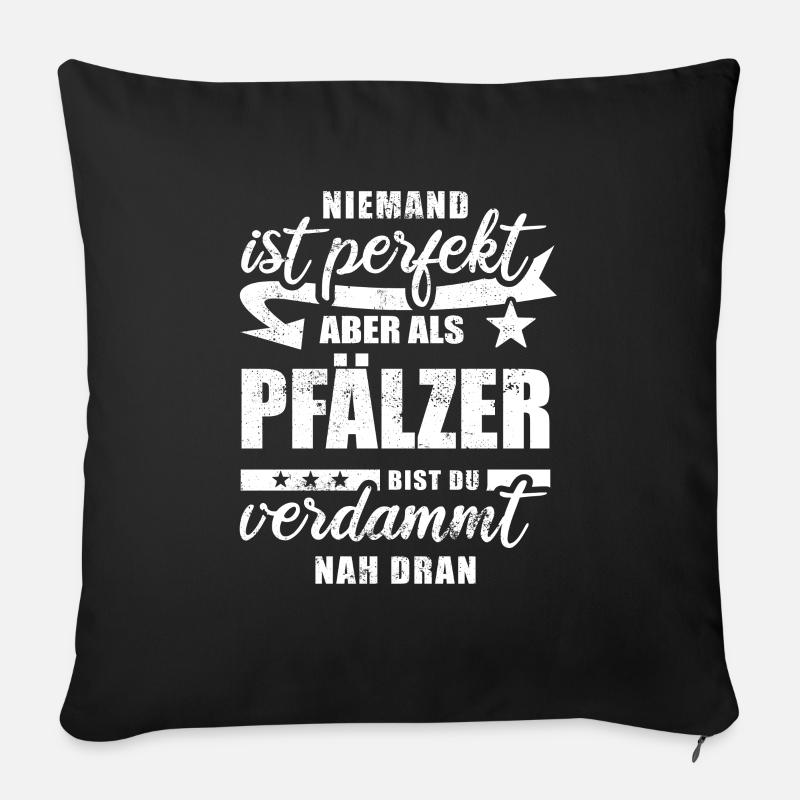 Niemand ist perfekt - Pfälzer - Spruch - Sofakissenbezug 45 x 45 cm - Schwarz