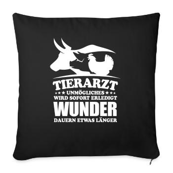 Tierarzt - Unmögliches wird sofort erledigt - Sofakissenbezug 45 x 45 cm - Schwarz - Vorne