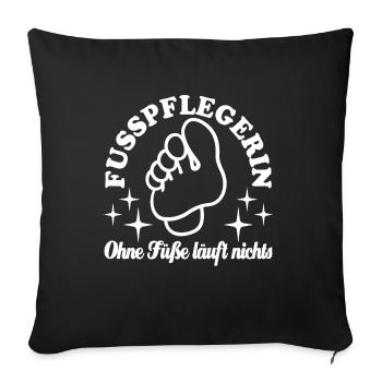 Fußpflegerin - Ohne Füße läuft nichts - Fuß - Sofakissenbezug 45 x 45 cm - Schwarz - Vorne