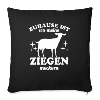 Zuhause ist wo meine Ziegen meckern - Spruch - Sofakissenbezug 45 x 45 cm - Schwarz - Vorne