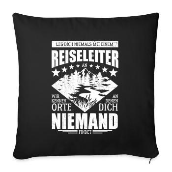 Leg dich nicht mit einem Reiseleiter an - Spruch - Sofakissenbezug 45 x 45 cm - Schwarz - Vorne