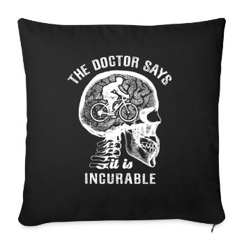 The doctor says it's incurable - bicycle - Sofakissenbezug 45 x 45 cm - Schwarz - Vorne