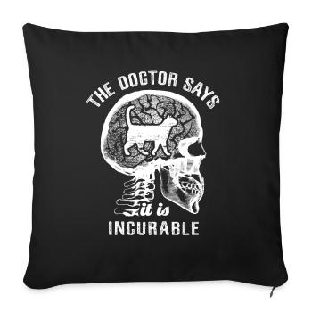 The doctor says it's incurable - cat - Sofa pillowcase 17,3'' x 17,3'' (45 x 45 cm) - black - Front