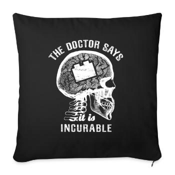 The doctor says it's incurable - bricks playing - Sofakissenbezug 45 x 45 cm - Schwarz - Vorne