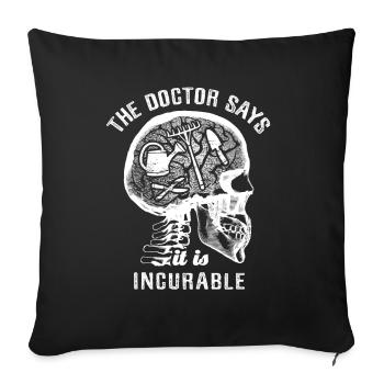 The doctor says it's incurable - gardening - Sofa pillowcase 17,3'' x 17,3'' (45 x 45 cm) - black - Front