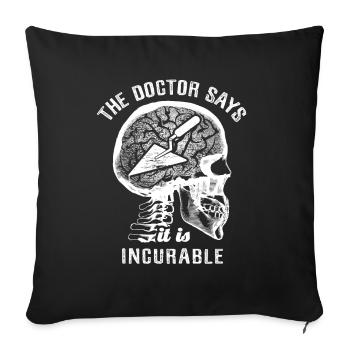 Le médecin dit que c’est incurable - truelle de maçon - Housse de coussin décorative 45 x 45 cm - noir - Devant