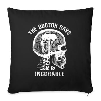 The doctor says it's incurable - mechanics - Sofakissenbezug 45 x 45 cm - Schwarz - Vorne