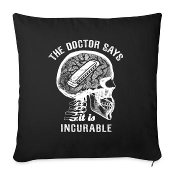The doctor says it's incurable - mouth harp - Sofa pillowcase 17,3'' x 17,3'' (45 x 45 cm) - black - Front