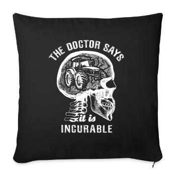 Le médecin dit que c’est incurable - tracteur - Housse de coussin décorative 45 x 45 cm - noir - Devant