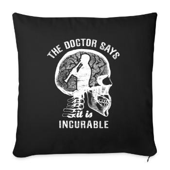 The doctor says it's incurable - clarinet - Sofakissenbezug 45 x 45 cm - Schwarz - Vorne