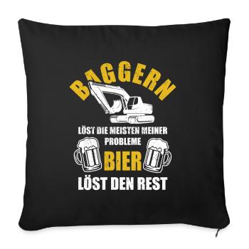 Baggern löst die meisten meiner Probleme - Bier - Sofakissenbezug 45 x 45 cm - Schwarz - Vorne
