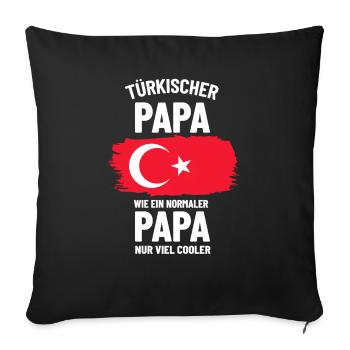 Türkischer Papa wie ein normaler Papa nur cooler - Sofakissenbezug 45 x 45 cm - Schwarz - Vorne