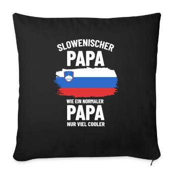 Slowenischer Papa wie ein normaler Papa nur cooler - Sofakissenbezug 45 x 45 cm - Schwarz - Vorne