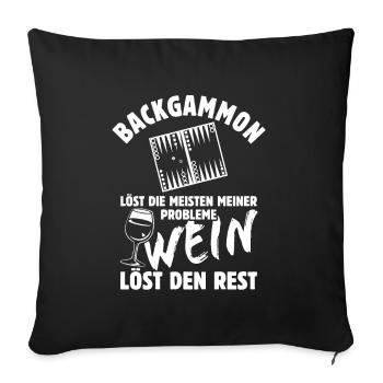 Backgammon löst meine Probleme - Wein Spruch - Sofakissenbezug 45 x 45 cm - Schwarz - Vorne
