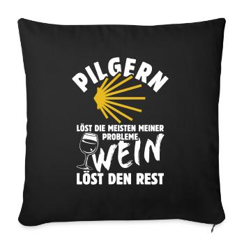 Pilgern löst meine Probleme - Wein Spruch - Sofakissenbezug 45 x 45 cm - Schwarz - Vorne