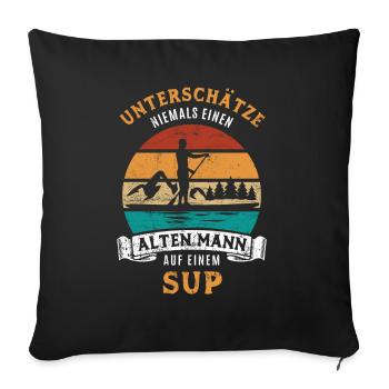 Unterschätze nie einen alten Mann mit SUP - Sofakissenbezug 45 x 45 cm - Schwarz - Vorne