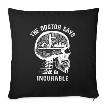 Le médecin dit que c’est incurable - SUP - Housse de coussin décorative 45 x 45 cm - noir - Devant