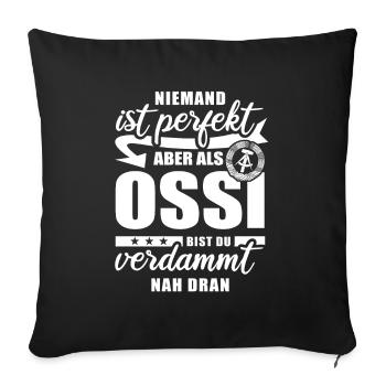 Niemand ist perfekt - Ossi - Spruch - Sofakissenbezug 45 x 45 cm - Schwarz - Vorne