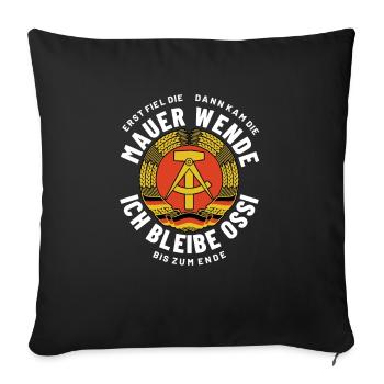 Mauer, Wende, Ossi bis zum Ende, DDR Spruch - Sofakissenbezug 45 x 45 cm - Schwarz - Vorne