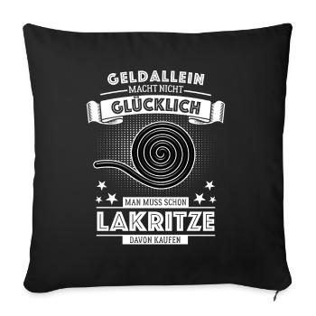 Geld allein macht nicht glücklich - aber Lakritze - Sofakissenbezug 45 x 45 cm - Schwarz - Vorne