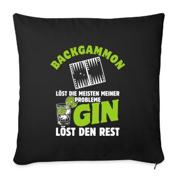 Backgammon löst die meisten meiner Probleme - Gin - Sofakissenbezug 45 x 45 cm - Schwarz - Vorne
