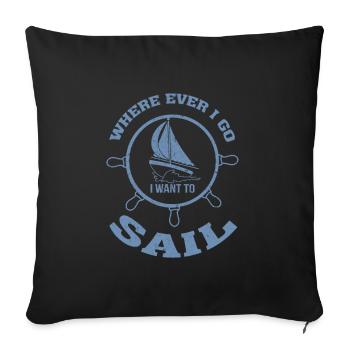 Sailing no matter where you want to sail - Sofa pillowcase 17,3'' x 17,3'' (45 x 45 cm) - black - Front