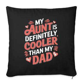 My Aunt Is Definitely Cooler Than My Dad Gifts - Sofa pillowcase 17,3'' x 17,3'' (45 x 45 cm) - black - Front
