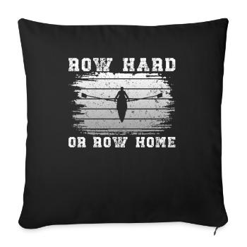 Row Hard Rudern - Sofakissenbezug 45 x 45 cm - Schwarz - Vorne