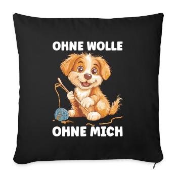 Lustiger Spruch Häkeln Stricken Wolle Nähen - Sofakissenbezug 45 x 45 cm - Schwarz - Vorne