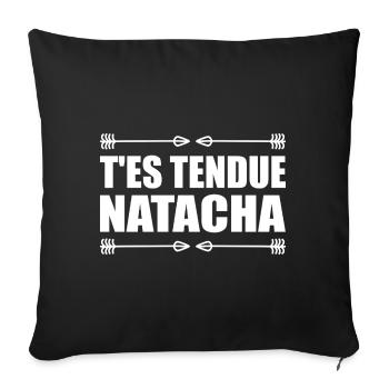 T'es tendue natacha réplique film culte humour - Housse de coussin décorative 45 x 45 cm - noir - Devant