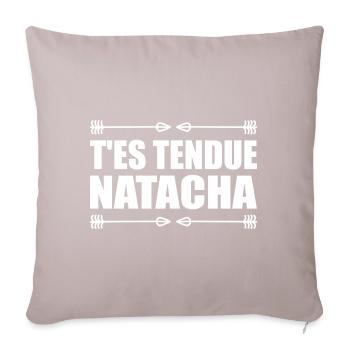 T'es tendue natacha réplique film culte humour - Housse de coussin décorative 45 x 45 cm - taupe clair - Devant