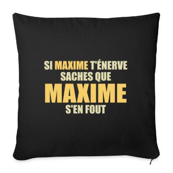 If Maxime annoys you, know that Maxime doesn't give a damn - Sofa pillowcase 17,3'' x 17,3'' (45 x 45 cm) - black - Front