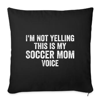Funny Soccer Mom Voice - Housse de coussin décorative 45 x 45 cm - noir - Devant