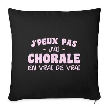 j'peux pas j'ai Chorale En vrie de vraie - Housse de coussin décorative 45 x 45 cm - noir - Devant