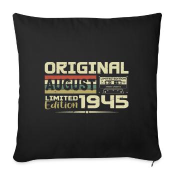 August 1945 - Born August 1945 Built August 1945 - Sofa pillowcase 17,3'' x 17,3'' (45 x 45 cm) - black - Front